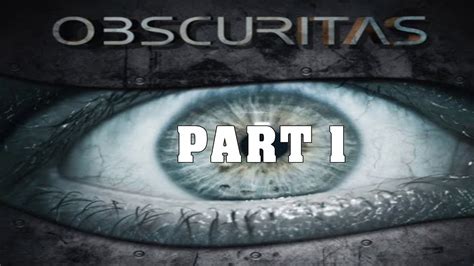 Obscuritas Gameplay Walkthrough Part 1 .